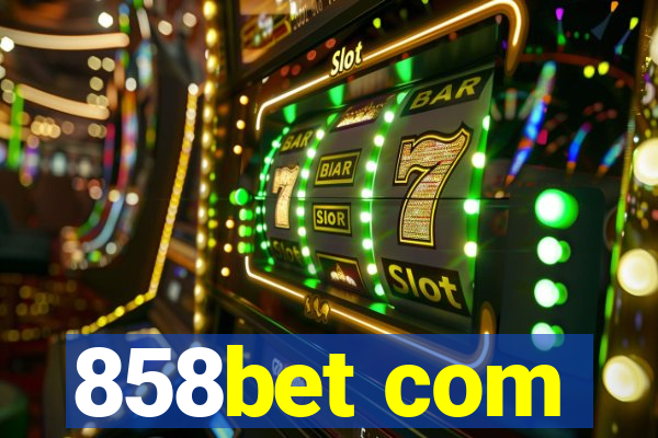 858bet com